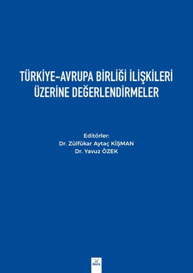 Türkiye-Avrupa Birliği İlişkileri Üzerine Değerlendirmeler