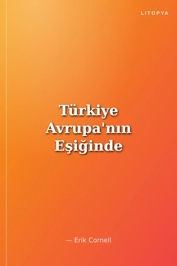 Türkiye Avrupa'nın Eşiğinde