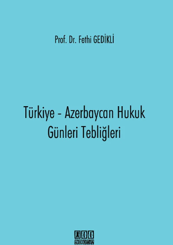 Türkiye - Azerbaycan Hukuk Günleri Tebliğleri