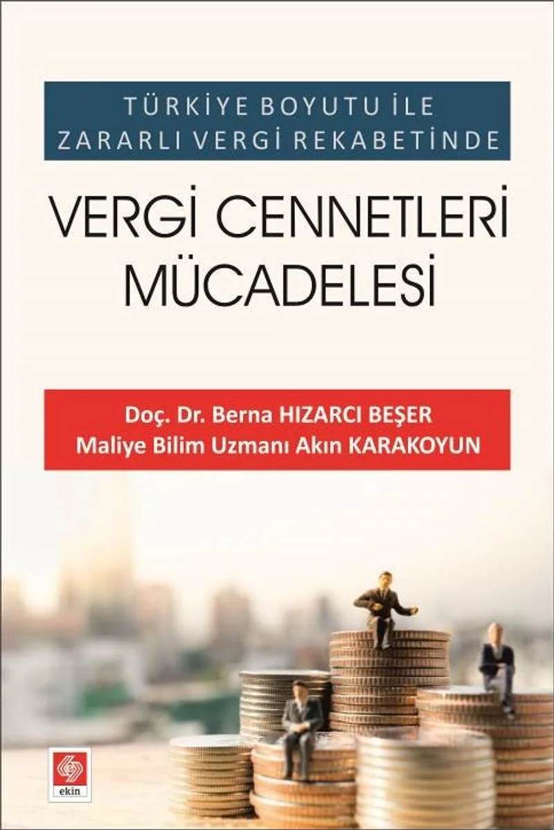 Türkiye Boyutu ile Zararlı Vergi Rekabetinde Vergi Cennetleri Mücadelesi