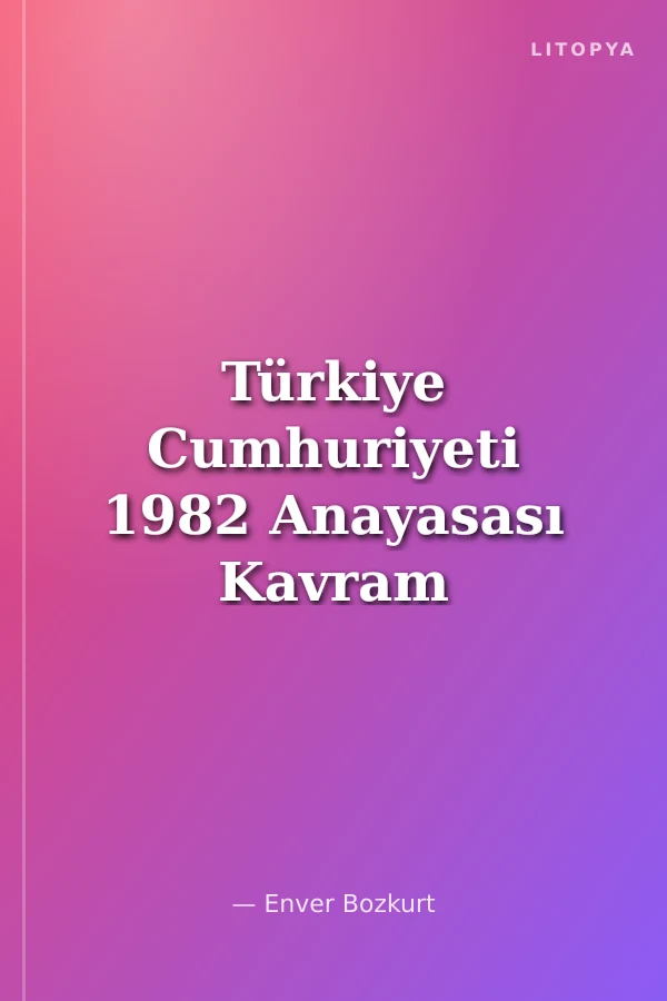 Türkiye Cumhuriyeti 1982 Anayasası Kavram İndeksli