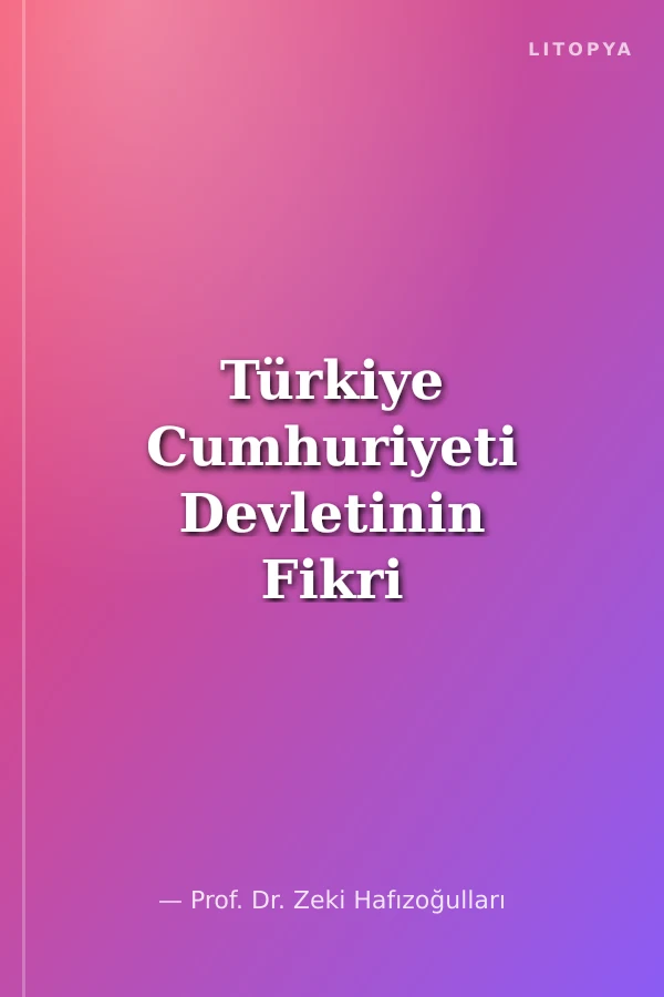 Türkiye Cumhuriyeti Devletinin Fikri Temelleri