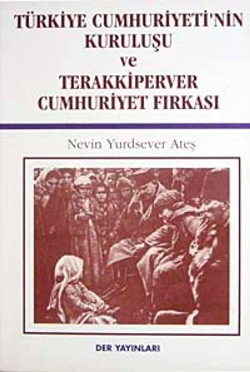 Türkiye Cumhuriyeti'nin Kuruluşu ve Terakkiperver Cumhuriyet Fırkası
