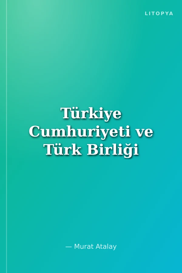 Türkiye Cumhuriyeti ve Türk Birliği