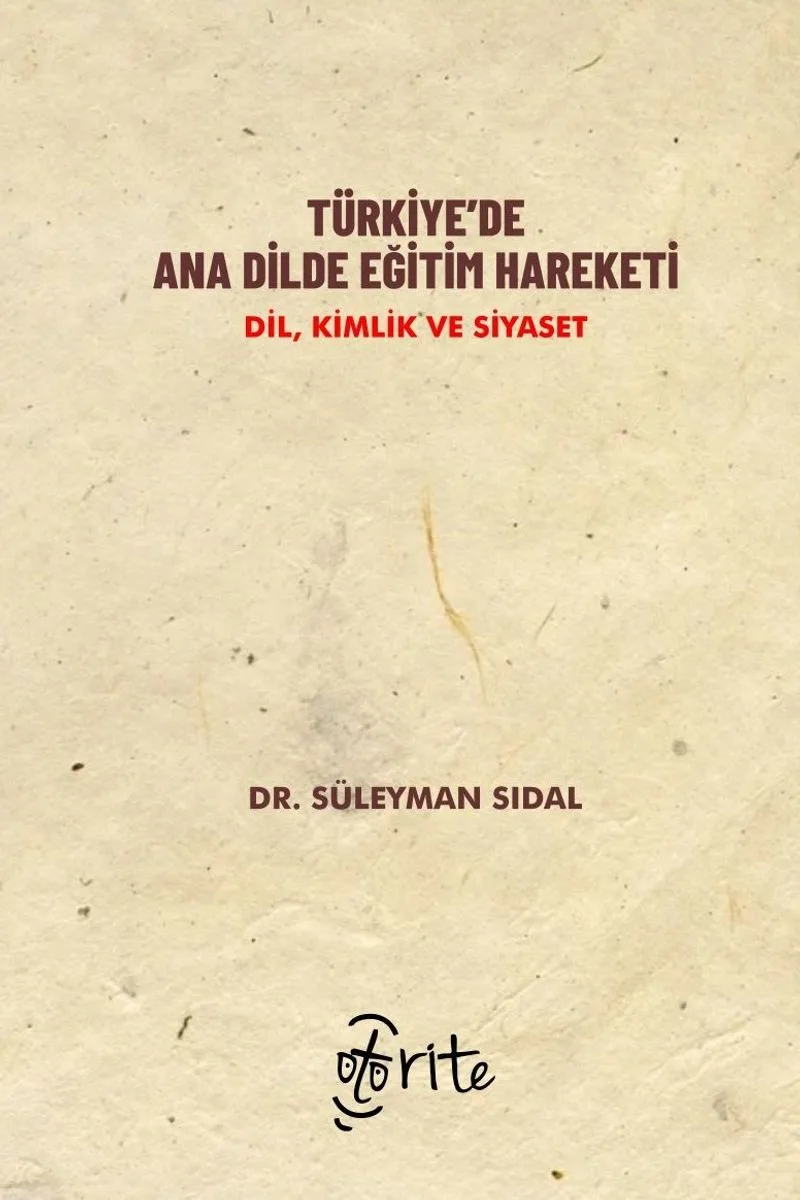 Türkiye'de Ana Dilde Eğitim Hareketi Dil, Kimlik ve Siyaset