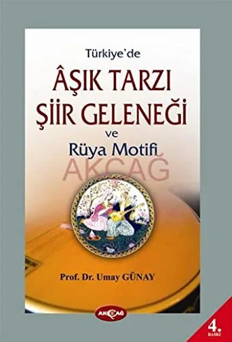 Türkiye'de Aşık Tarzı Şiir Geleneği ve Rüya Motifi