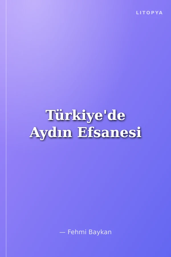 Türkiye'de Aydın Efsanesi