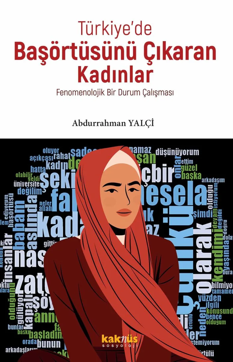 Türkiye'de Başörtüsünü Çıkaran Kadınlar Fenomenolojik Bir Durum Çalışması