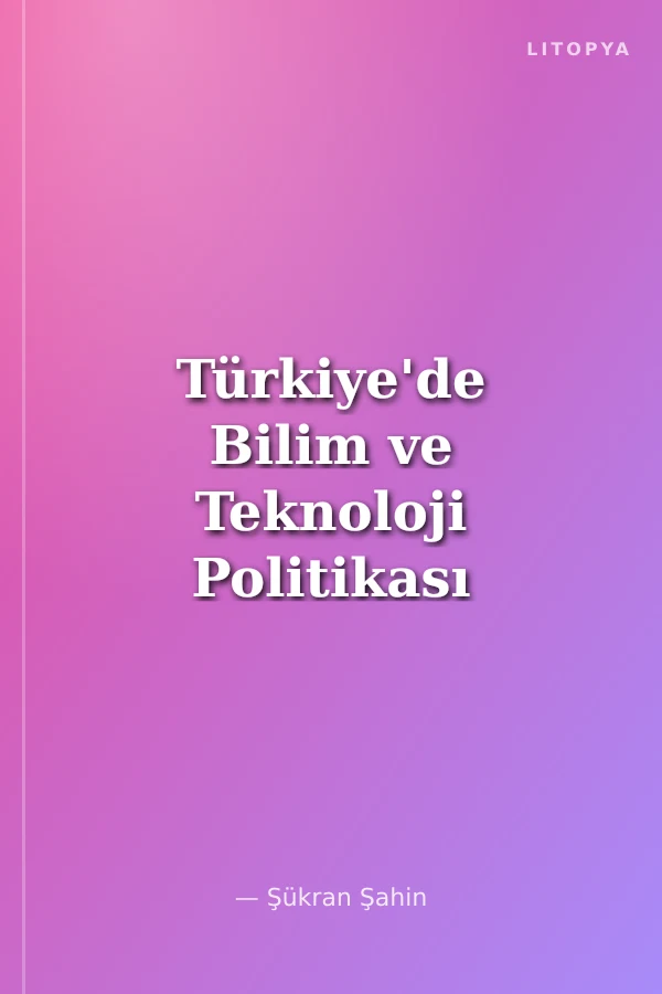 Türkiye'de Bilim ve Teknoloji Politikası