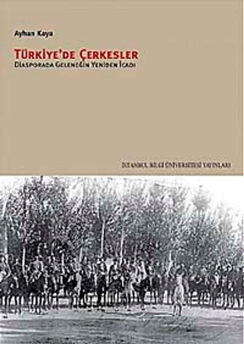 Türkiye'de Çerkesler Diyasporada Geleneğin Yeniden İcadı