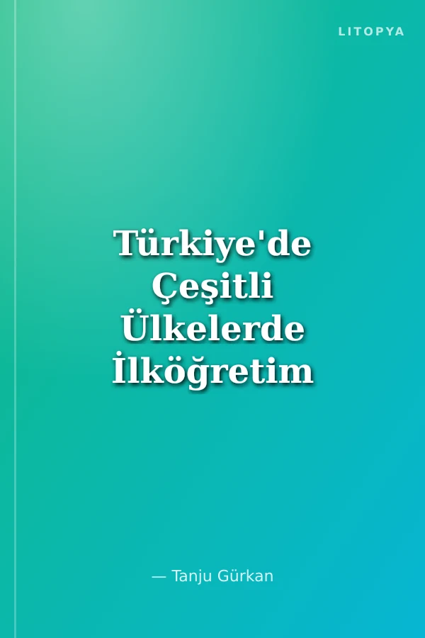 Türkiye'de Çeşitli Ülkelerde İlköğretim