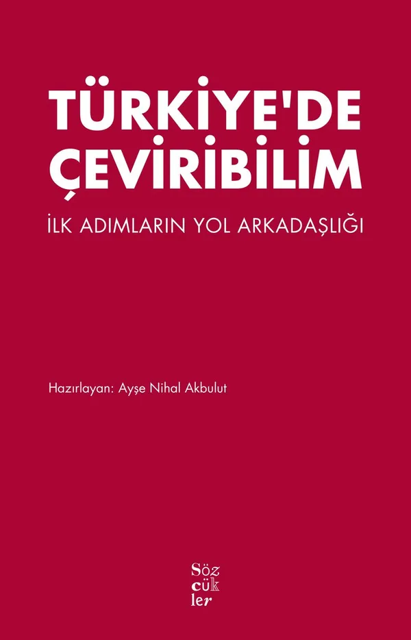 Türkiye'de Çeviribilim İlk Adımların Yol Arkadaşlığı