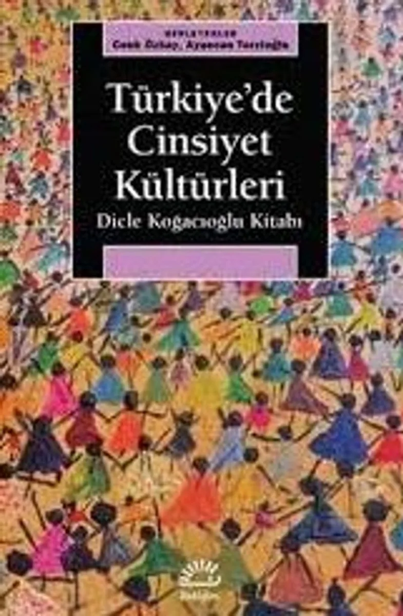 Türkiye'de Cinsiyet Kültürleri Dicle Koğacıoğlu Kitabı