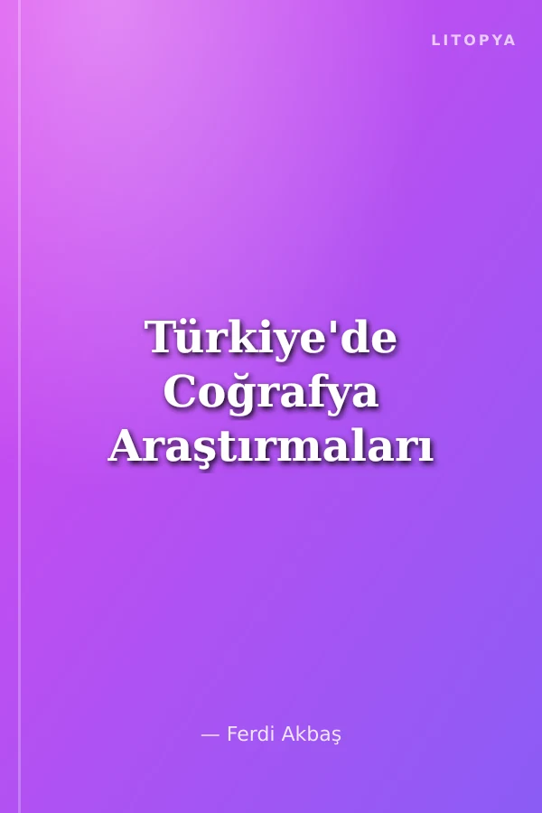 Türkiye'de Coğrafya Araştırmaları