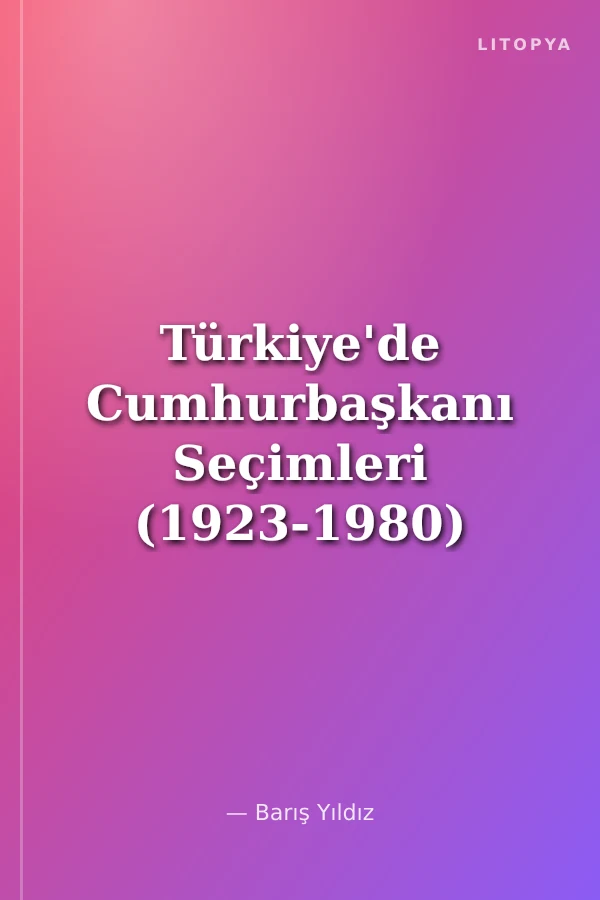 Türkiye'de Cumhurbaşkanı Seçimleri (1923-1980)