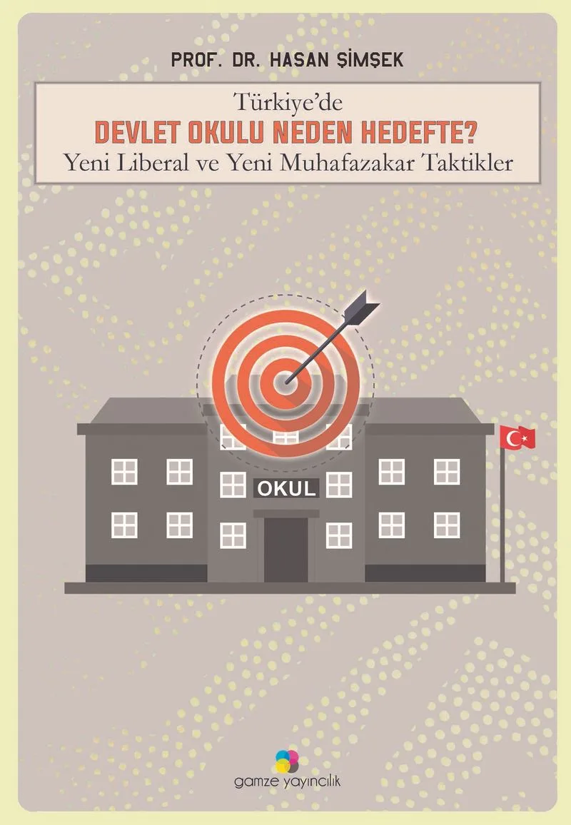 Türkiye'de Devlet Okulu Neden Hedefte?