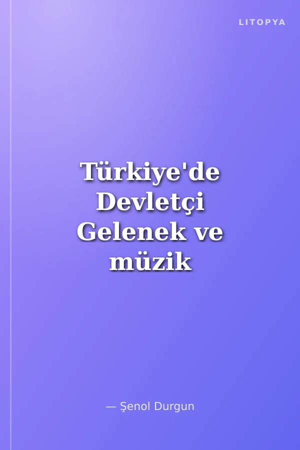 Türkiye'de Devletçi Gelenek ve müzik