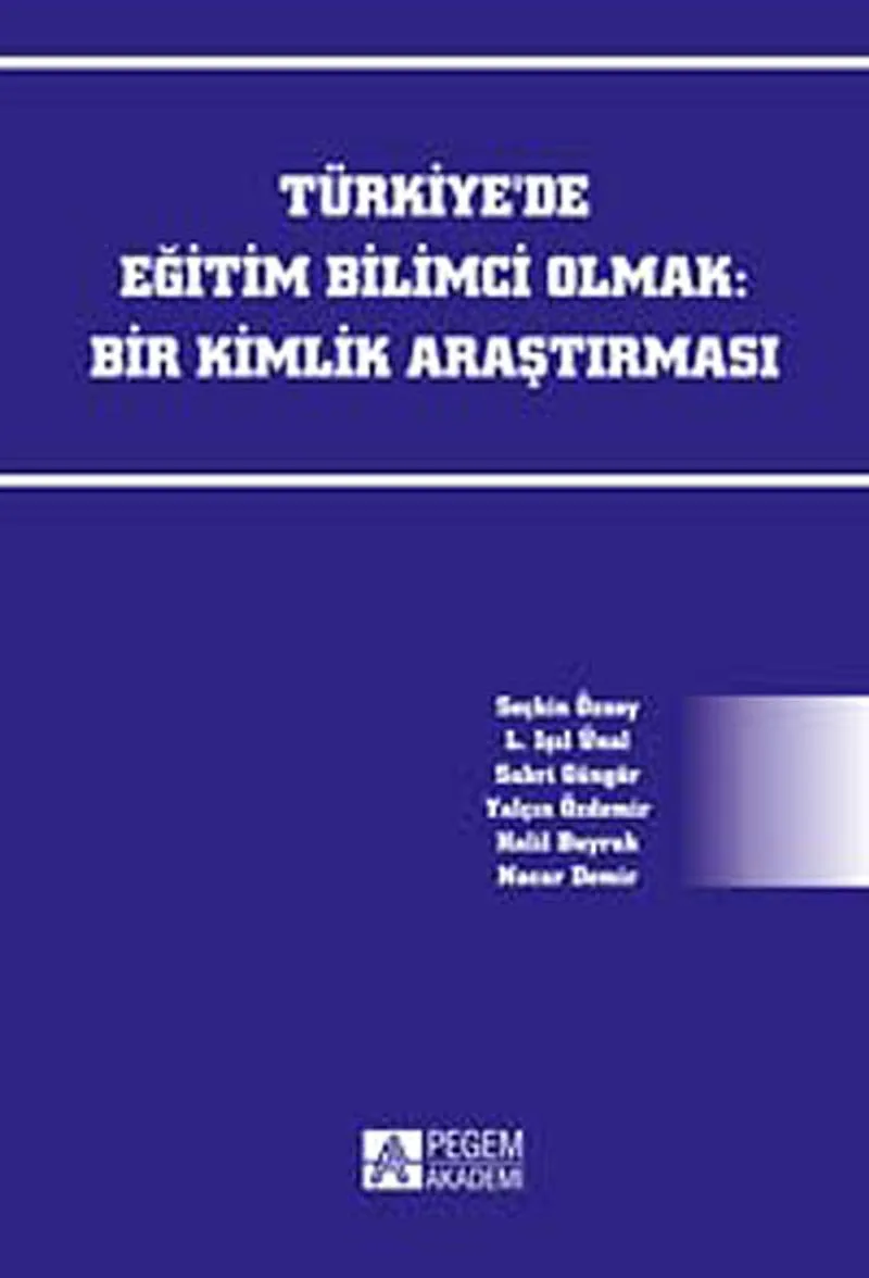 Türkiye'de Eğitim Bilimci Olmak: Bir Kimlik Araştırması