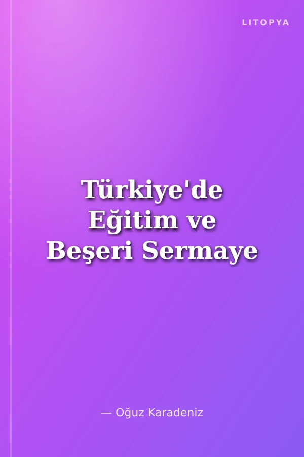 Türkiye'de Eğitim ve Beşeri Sermaye