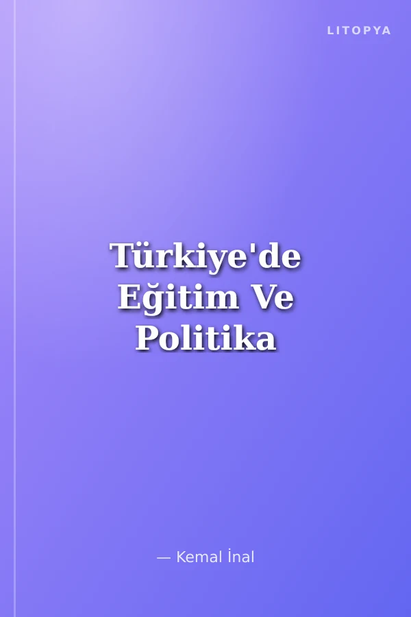 Türkiye'de Eğitim Ve Politika