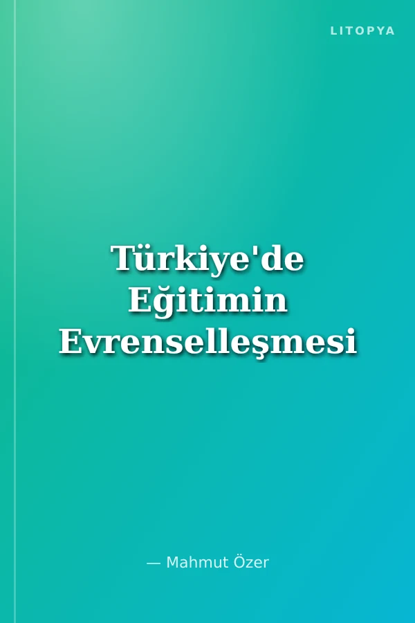 Türkiye'de Eğitimin Evrenselleşmesi