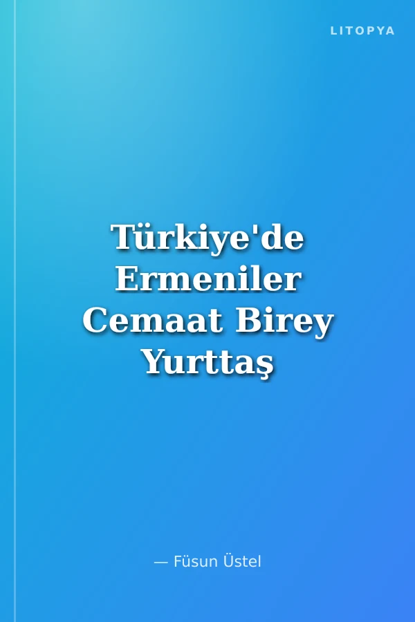 Türkiye'de Ermeniler Cemaat Birey Yurttaş
