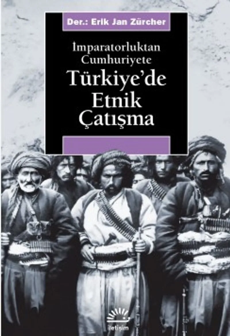Türkiye'de Etnik Çatışma İmparatorluktan Cumhuriyete