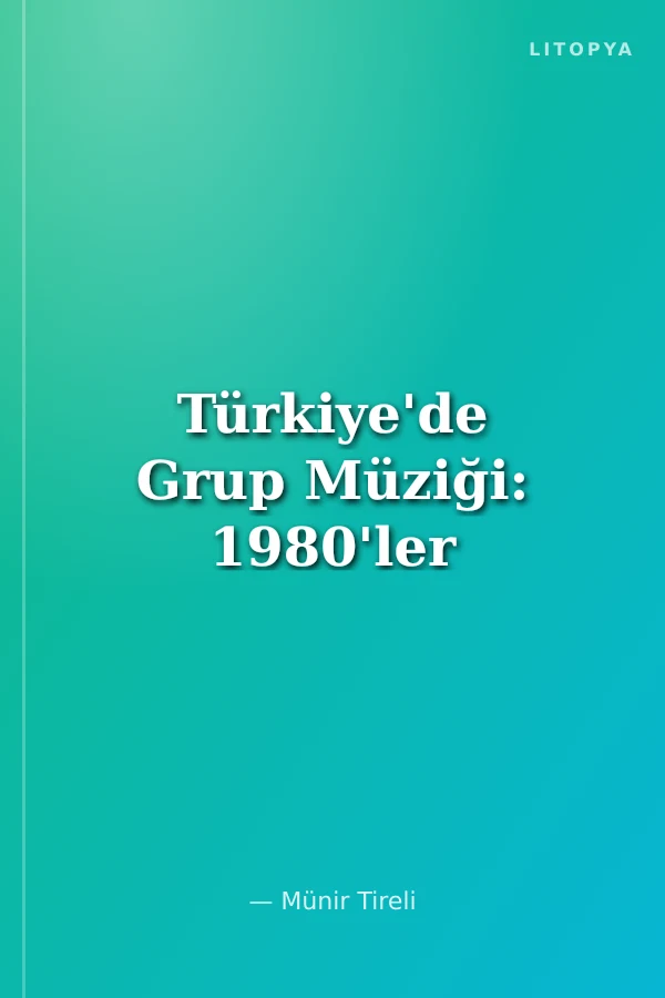 Türkiye'de Grup Müziği: 1980'ler