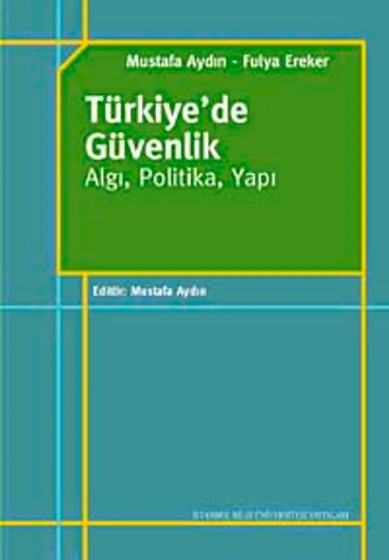Türkiye'de Güvenlik Algı, Politika, Yapı