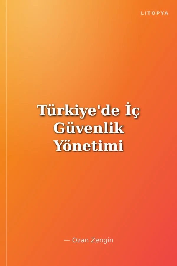 Türkiye'de İç Güvenlik Yönetimi
