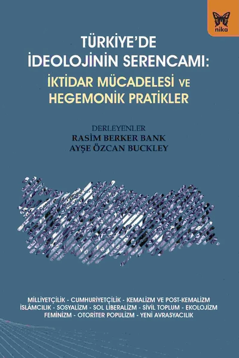 Türkiye'de İdeolojinin Serencamı: İktidar Mücadelesi ve Hegemonik Pratikler