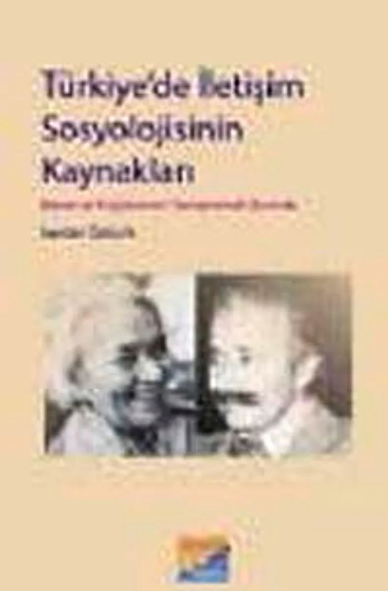 Türkiye'de İletişim Sosyolojisinin Kaynakları Boran ve Küçükömer'i Semptomal Okumak