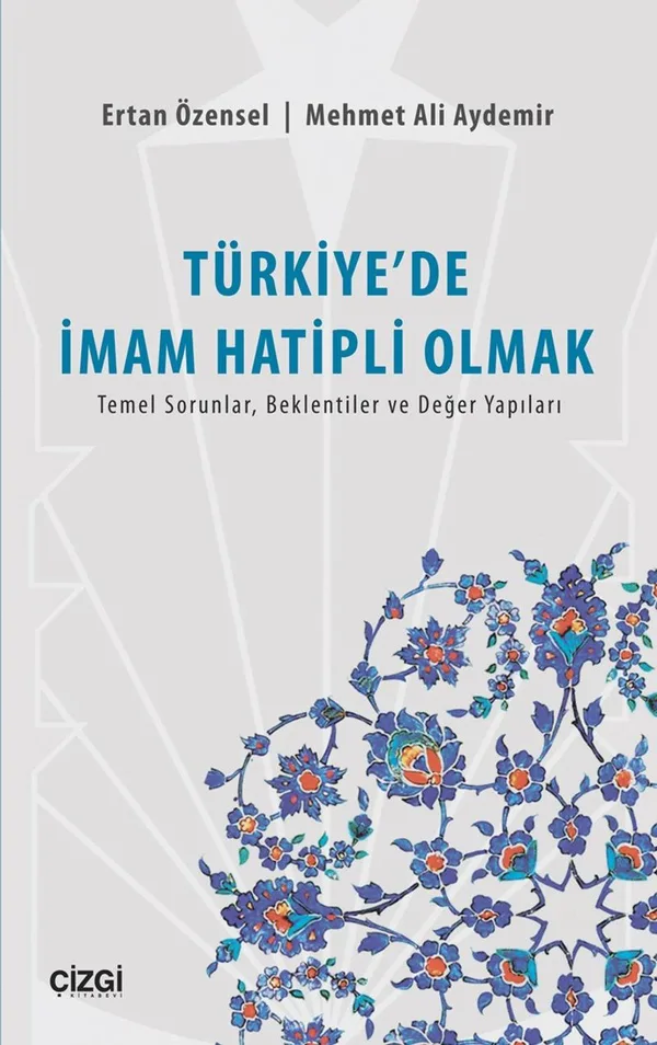Türkiye'de İmam Hatipli Olmak Temel Sorunlar, Beklentiler ve Değer Yapıları