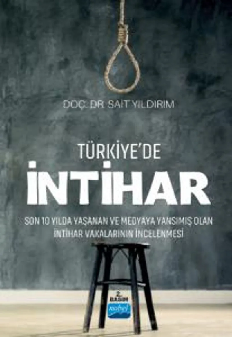 Türkiye'de İntihar Son 10 Yılda Yaşanan ve Medyaya Yansımış Olan İntihar Vakalarının İncelenmesi