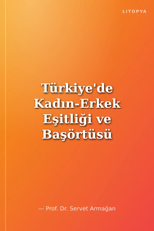 Türkiye'de Kadın-Erkek Eşitliği ve Başörtüsü Yasağı