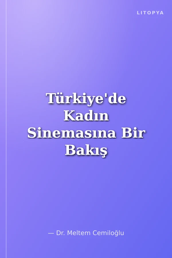 Türkiye'de Kadın Sinemasına Bir Bakış
