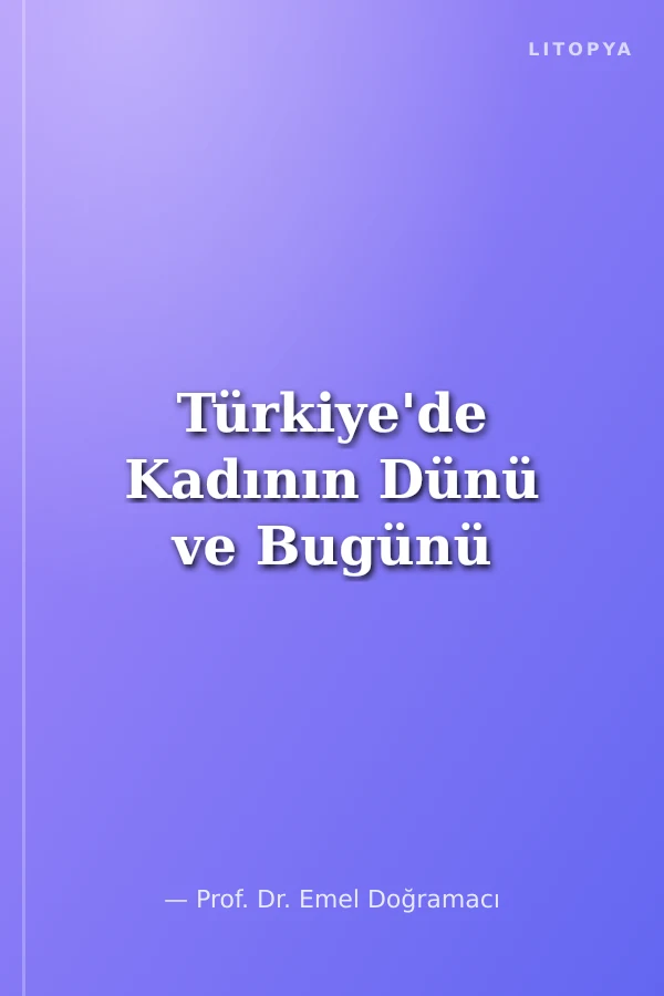Türkiye'de Kadının Dünü ve Bugünü