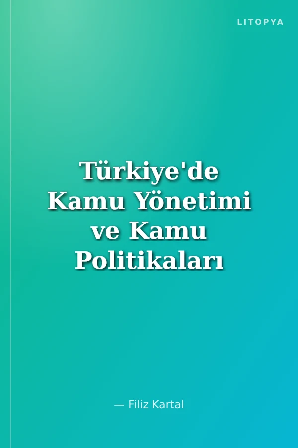 Türkiye'de Kamu Yönetimi ve Kamu Politikaları