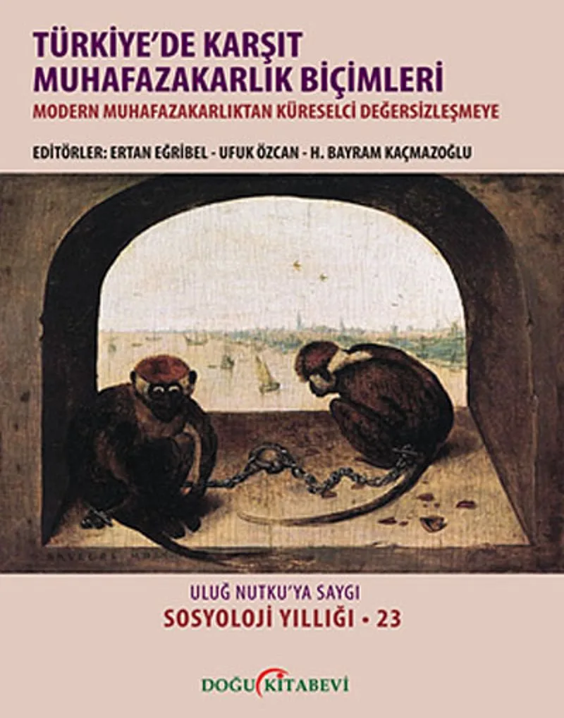 Türkiye'de Karşıt Muhafazakarlık Biçimleri (Ciltsiz) Uluğ Nutku'ya Saygı / Sosyoloji Yıllığı -23