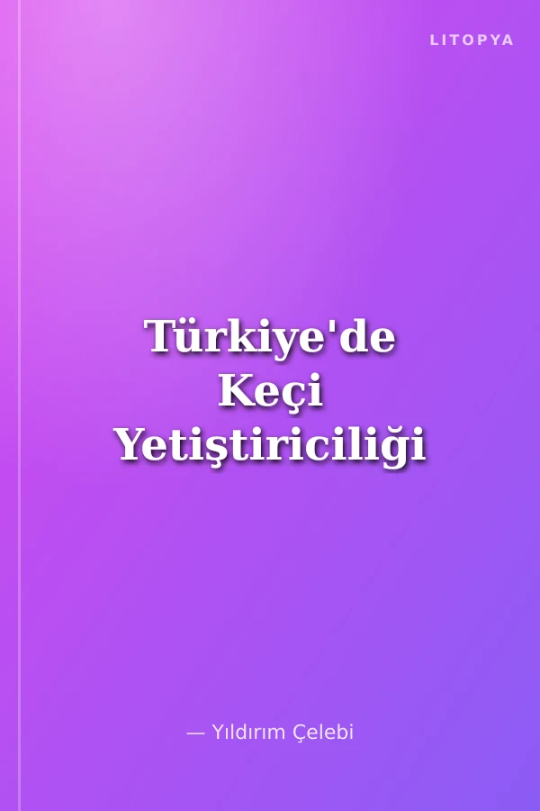 Türkiye'de Keçi Yetiştiriciliği