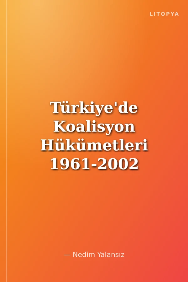 Türkiye'de Koalisyon Hükümetleri 1961-2002