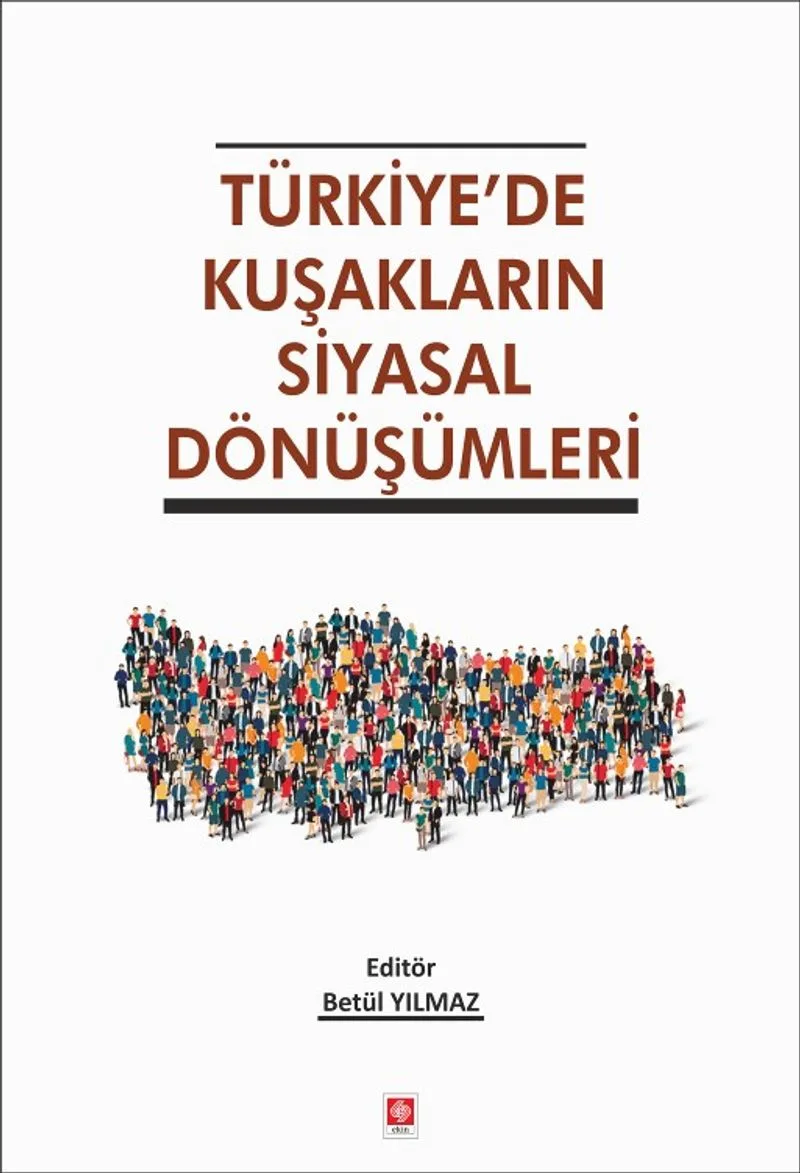 Türkiye'de Kuşakların Siyasal Dönüşümleri