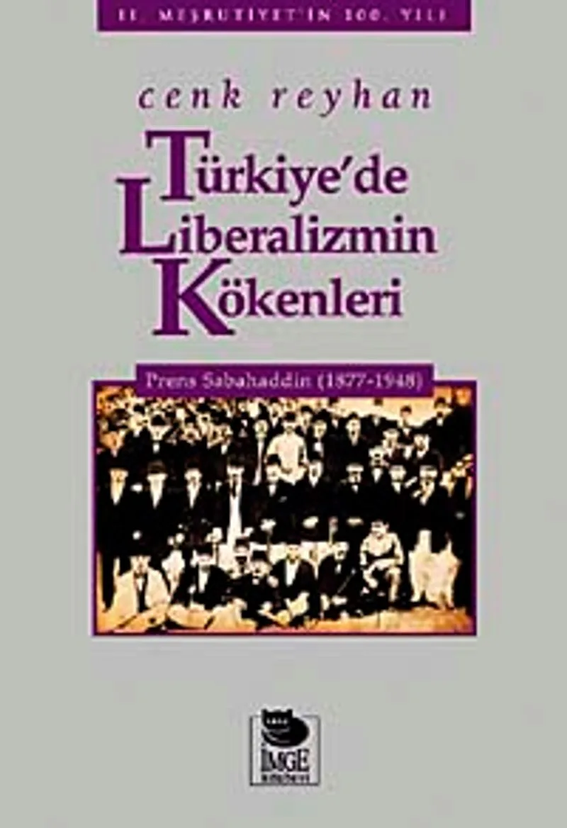 Türkiye'de Liberalizmin Kökenleri Prens Sabahaddin (1877-1948)