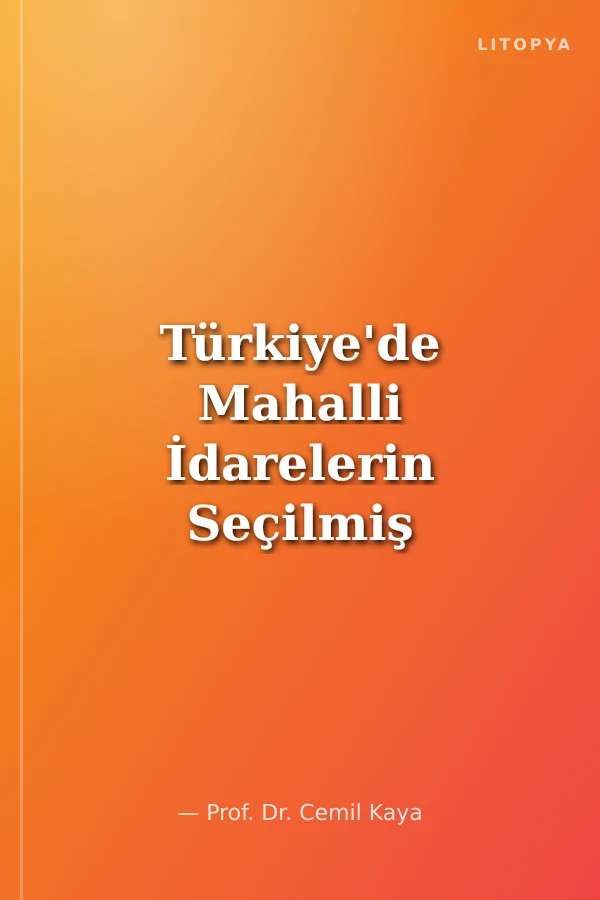 Türkiye'de Mahalli İdarelerin Seçilmiş Organlarının Organlık Sıfatlarını Kaybetmeleri
