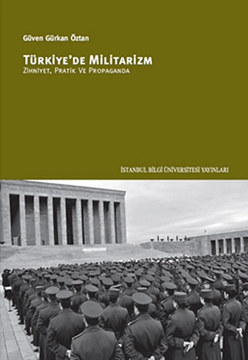 Türkiye'de Militarizm Zihniyet, Pratik ve Propaganda