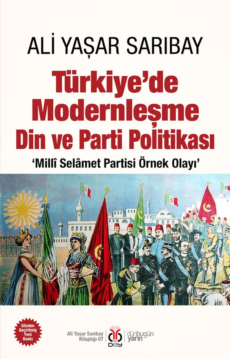 Türkiye'de Modernleşme Din ve Parti Politikası &lsquo;Mill&icirc; Selamet Partisi Örnek Olayı'