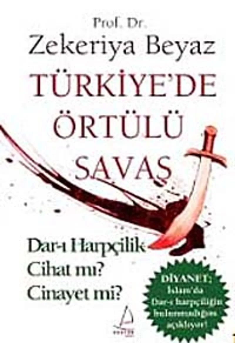 Türkiye'de Örtülü Savaş Dar-ı Harpçilik Cihat mı? Cinayet mi?