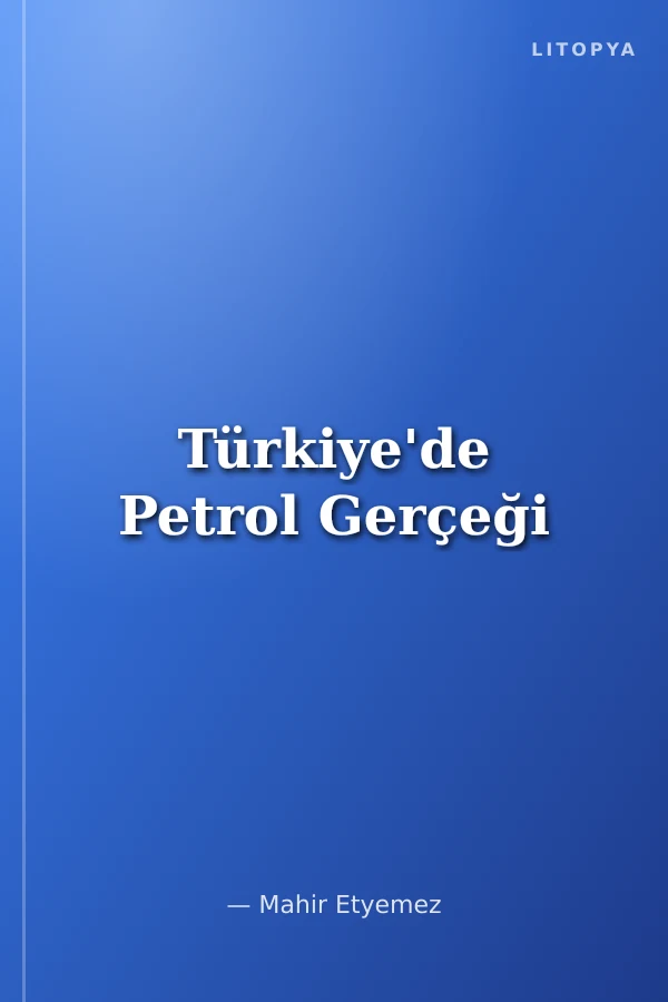 Türkiye'de Petrol Gerçeği
