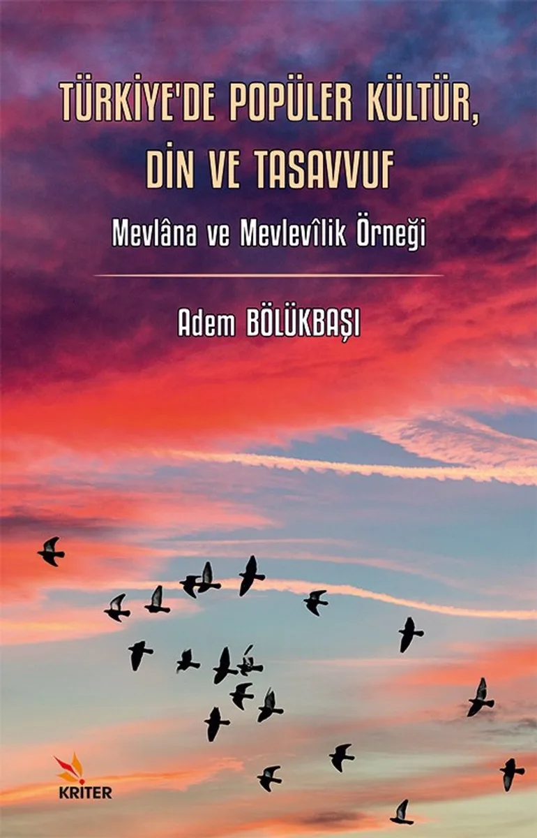 Türkiye'de Popüler Kültür, Din ve Tasavvuf Mevlana ve Mevlevîlik Örneği