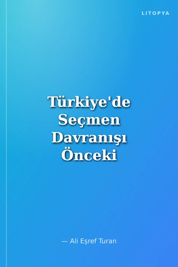 Türkiye'de Seçmen Davranışı Önceki Kırılmalar ve 2002 Seçimi